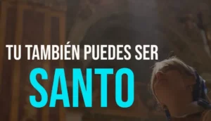 Tu también puedes ser santo